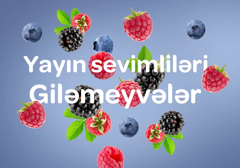 Yayın sevimliləri: Giləmeyvələr